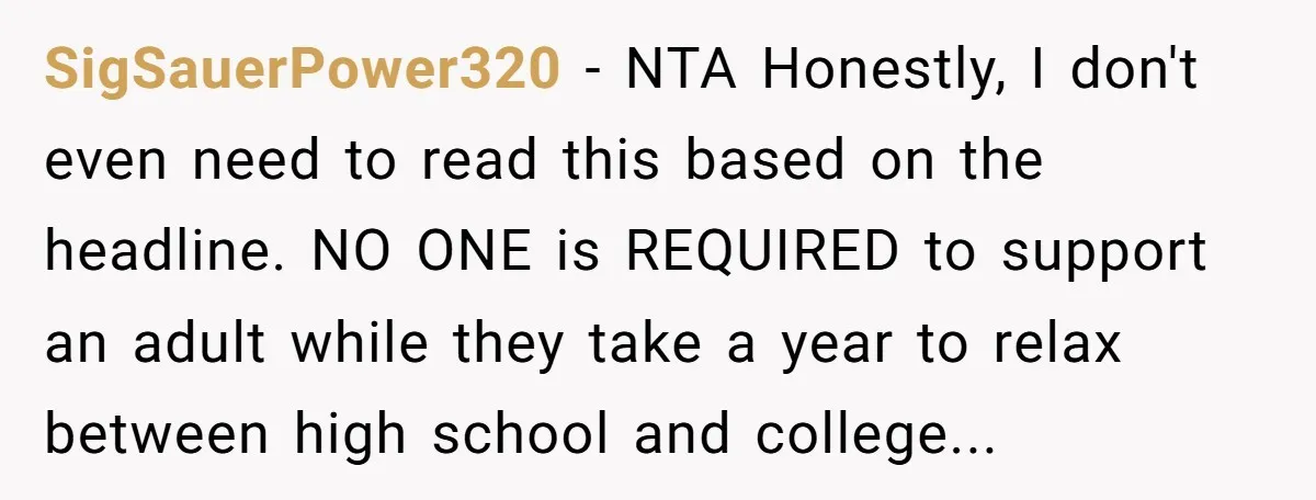 SigSauerPower320 − NTA Honestly, I don't even need to read this based on the headline. NO ONE is REQUIRED to support an adult while they take a year to relax...