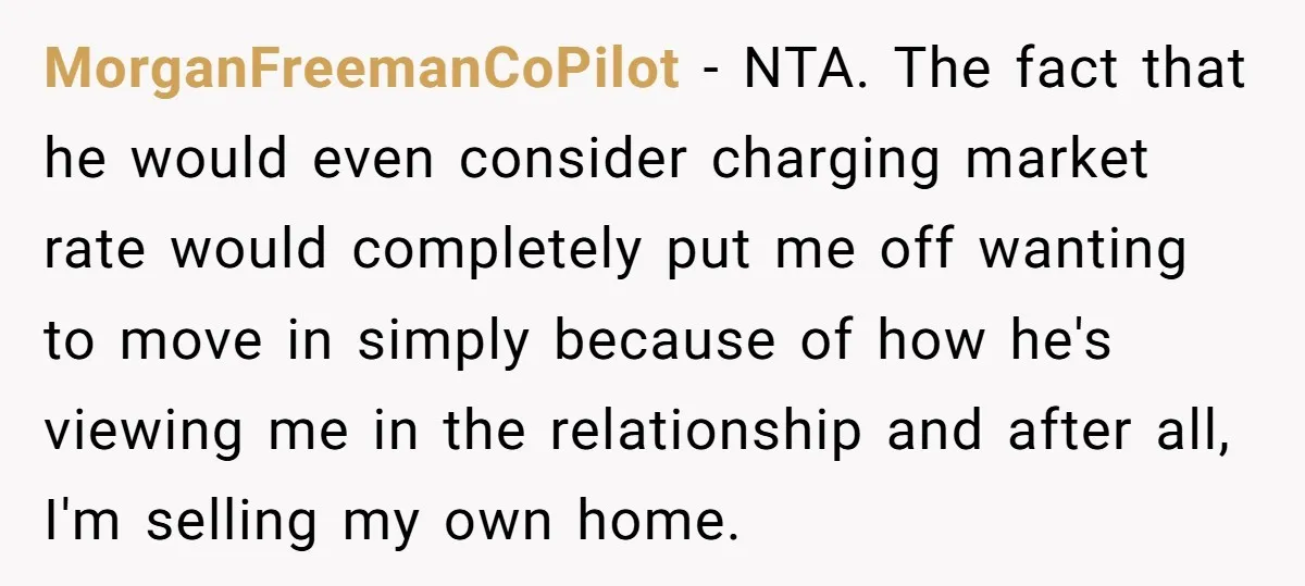 MorganFreemanCoPilot − NTA. The fact that he would even consider charging market rate would completely put me off wanting to move in simply because of how he's viewing me in...