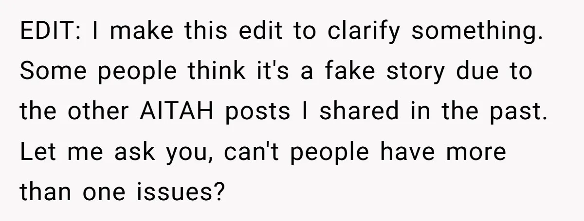 EDIT: I make this edit to clarify something. Some people think it's a fake story due to the other AITAH posts I shared in the past. Let me ask you,...