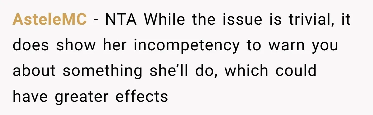 AsteleMC − NTA While the issue is trivial, it does show her incompetency to warn you about something she’ll do, which could have greater effects