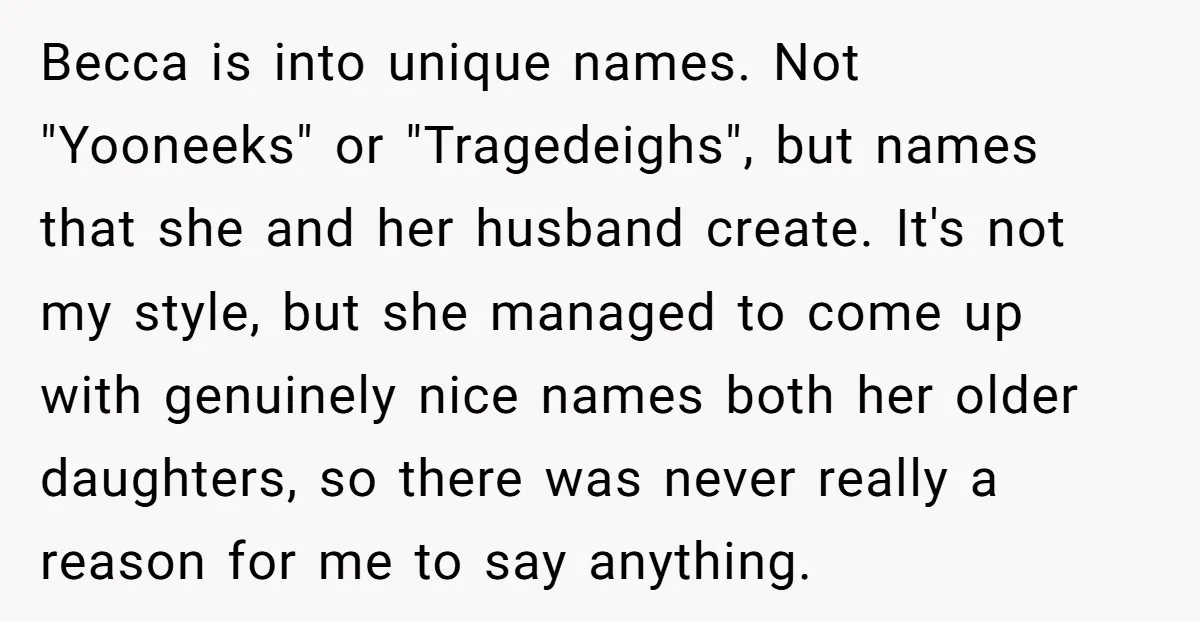 Becca is into unique names. Not "Yooneeks" or "Tragedeighs", but names that she and her husband create. It's not my style, but she managed to come up with genuinely nice...