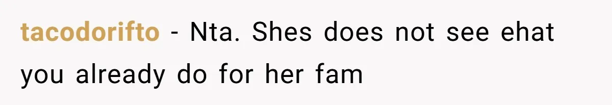 tacodorifto − Nta. Shes does not see ehat you already do for her fam