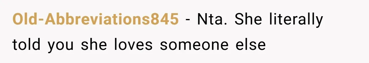 Old-Abbreviations845 − Nta. She literally told you she loves someone else