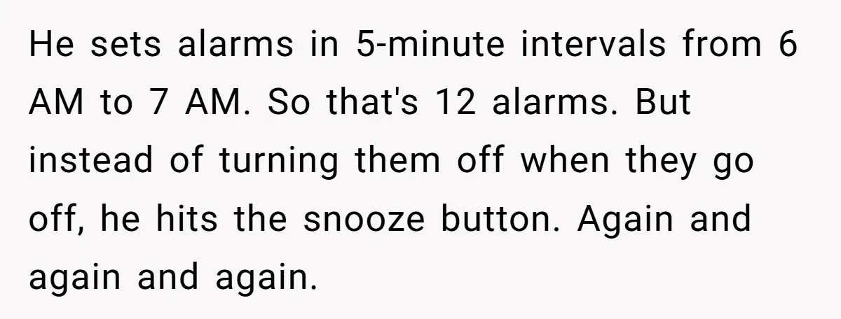 He sets alarms in 5-minute intervals from 6 AM to 7 AM. So that's 12 alarms. But instead of turning them off when they go off, he hits the snooze...
