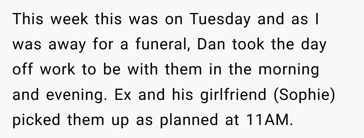 This week this was on Tuesday and as I was away for a funeral, Dan took the day off work to be with them in the morning and evening. Ex...