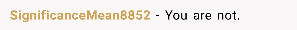 SignificanceMean8852 − You are not.
