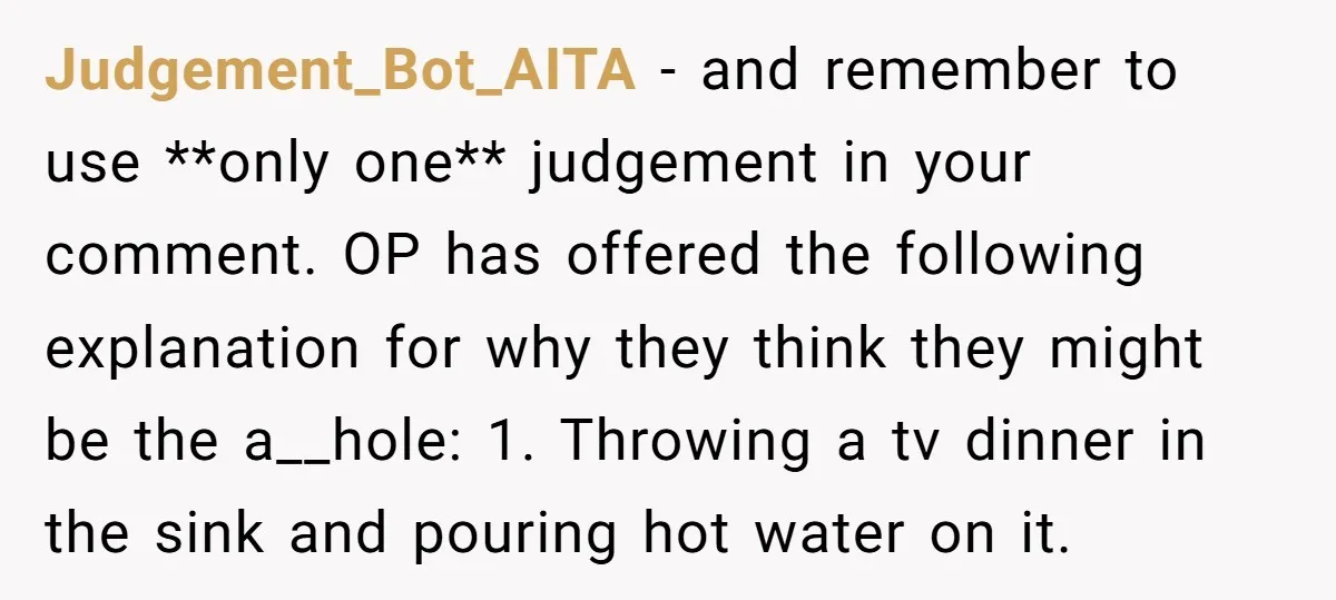 Judgement_Bot_AITA − and remember to use **only one** judgement in your comment. OP has offered the following explanation for why they think they might be the a__hole: 1. Throwing a...