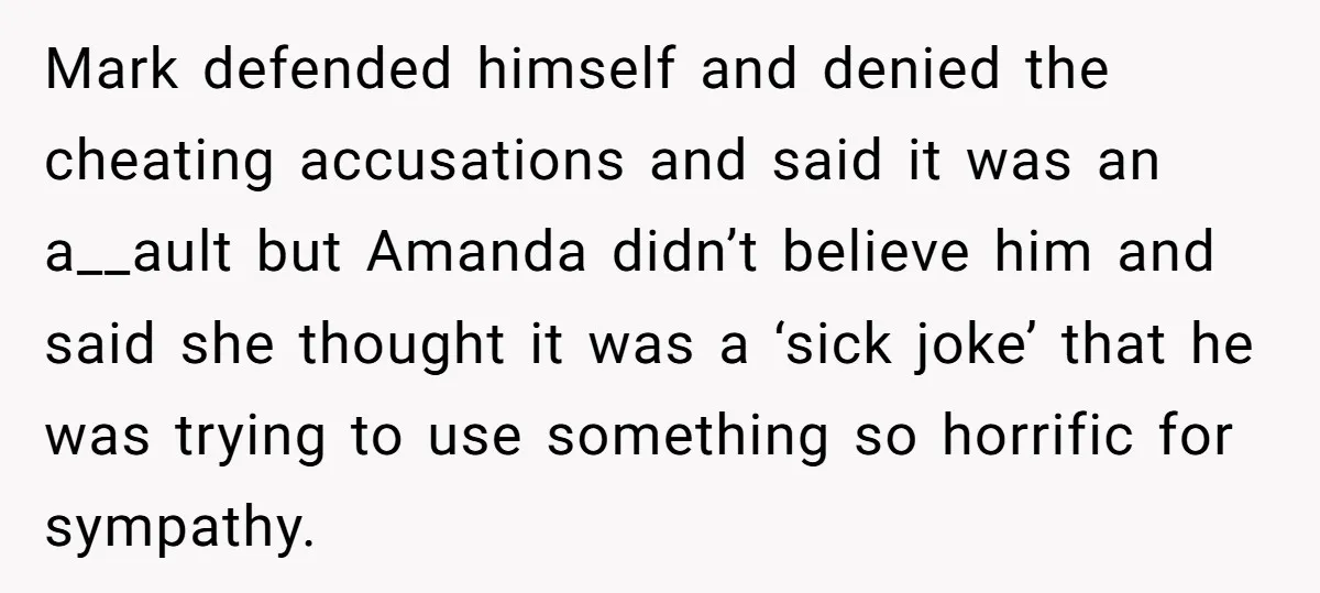 Mark defended himself and denied the cheating accusations and said it was an a__ault but Amanda didn’t believe him and said she thought it was a ‘sick joke’ that he...