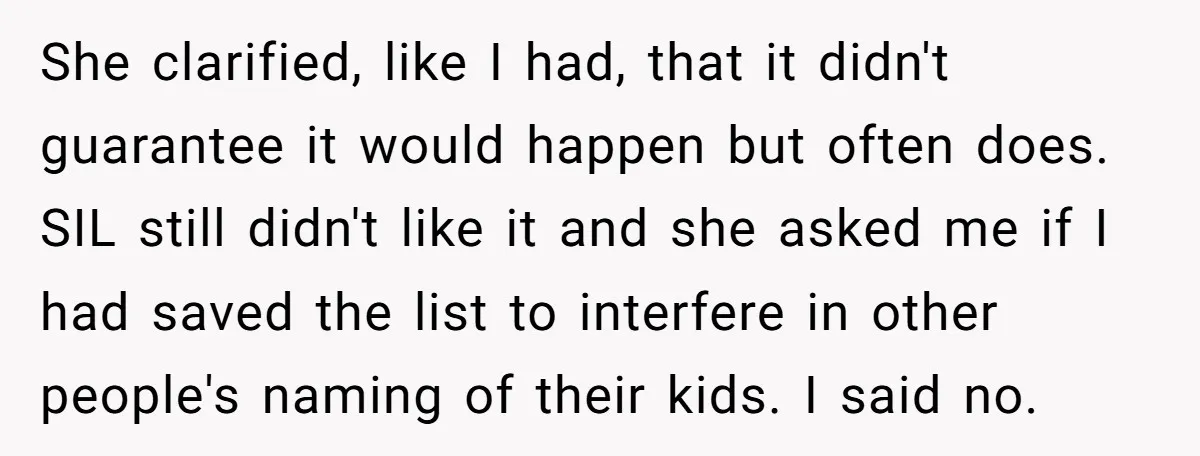 She clarified, like I had, that it didn't guarantee it would happen but often does. SIL still didn't like it and she asked me if I had saved the list...