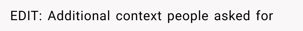 EDIT: Additional context people asked for