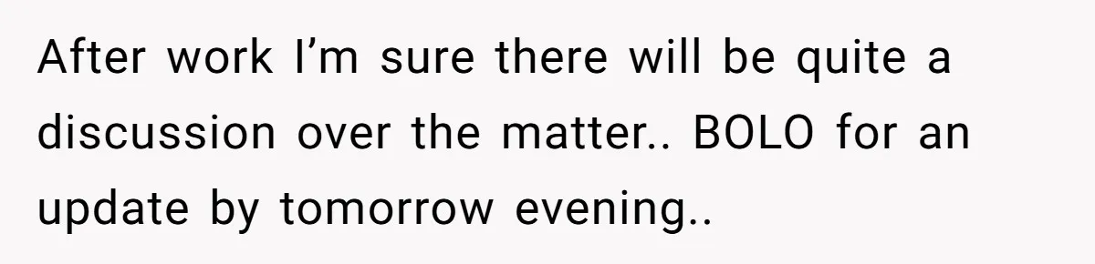 After work I’m sure there will be quite a discussion over the matter.. BOLO for an update by tomorrow evening..