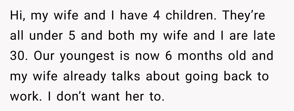Hi, my wife and I have 4 children. They’re all under 5 and both my wife and I are late 30. Our youngest is now 6 months old and my...