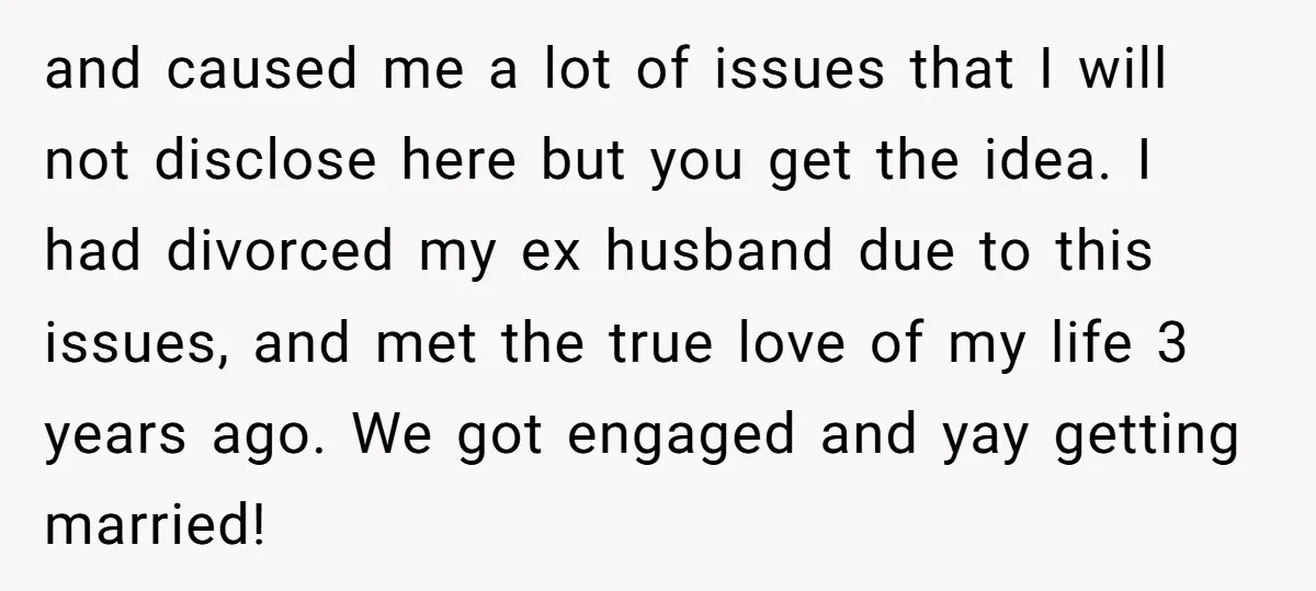 and caused me a lot of issues that I will not disclose here but you get the idea. I had divorced my ex husband due to this issues, and met...