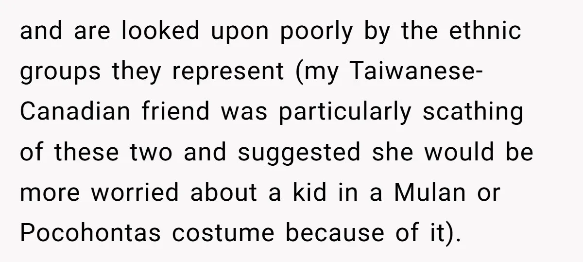 and are looked upon poorly by the ethnic groups they represent (my Taiwanese-Canadian friend was particularly scathing of these two and suggested she would be more worried about a kid...