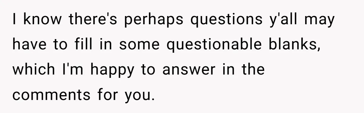 I know there's perhaps questions y'all may have to fill in some questionable blanks, which I'm happy to answer in the comments for you.