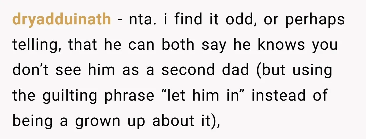 dryadduinath − nta. i find it odd, or perhaps telling, that he can both say he knows you don’t see him as a second dad (but using the guilting phrase...