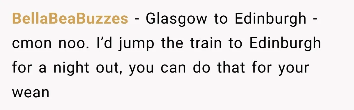 BellaBeaBuzzes − Glasgow to Edinburgh - cmon noo. I’d jump the train to Edinburgh for a night out, you can do that for your wean