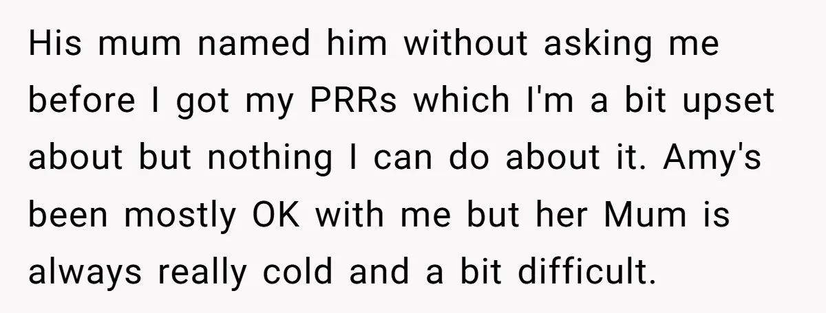 His mum named him without asking me before I got my PRRs which I'm a bit upset about but nothing I can do about it. Amy's been mostly OK with...
