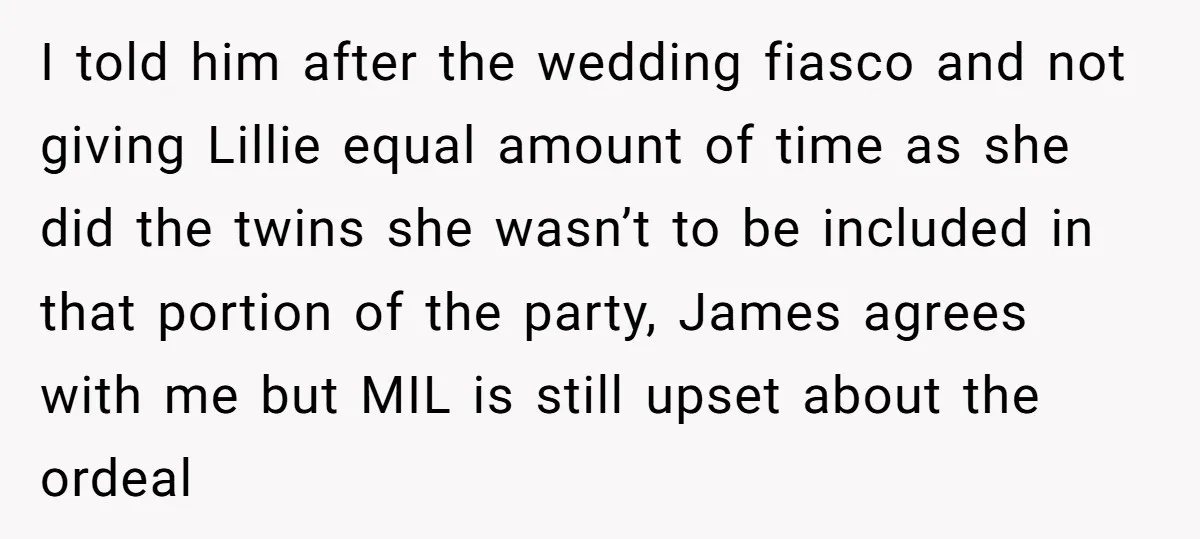 I told him after the wedding fiasco and not giving Lillie equal amount of time as she did the twins she wasn’t to be included in that portion of the...
