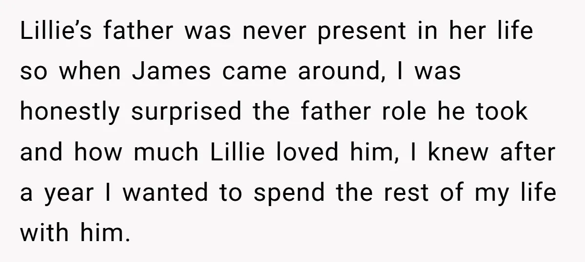 Lillie’s father was never present in her life so when James came around, I was honestly surprised the father role he took and how much Lillie loved him, I knew...