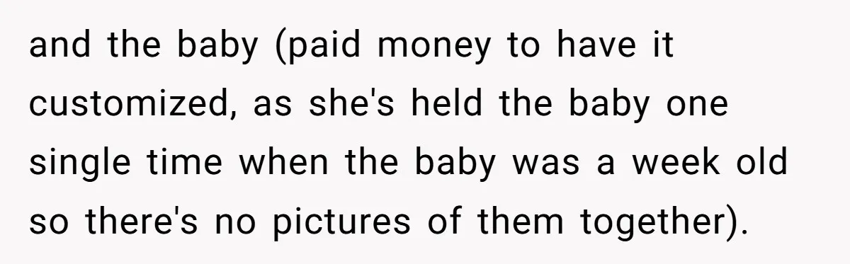 and the baby (paid money to have it customized, as she's held the baby one single time when the baby was a week old so there's no pictures of them...