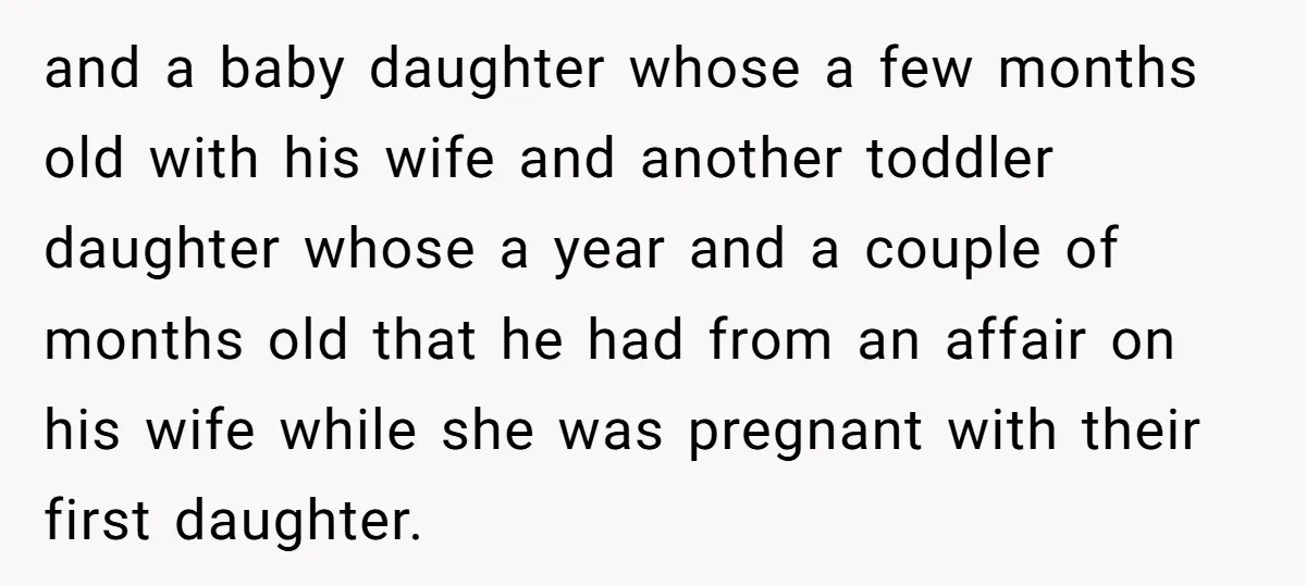 and a baby daughter whose a few months old with his wife and another toddler daughter whose a year and a couple of months old that he had from an...