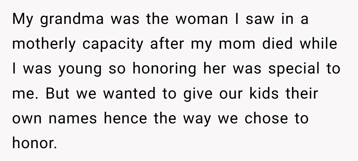 My grandma was the woman I saw in a motherly capacity after my mom died while I was young so honoring her was special to me. But we wanted to...