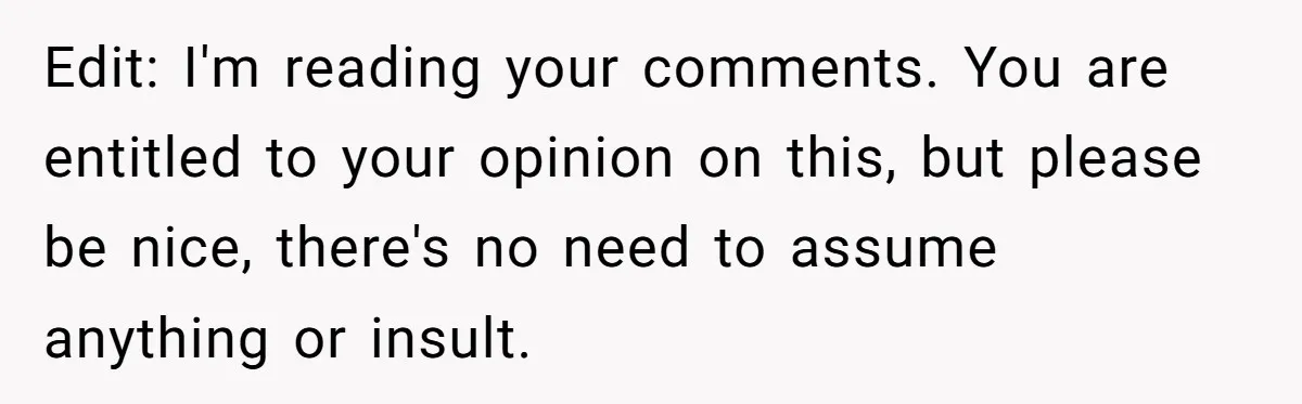 Edit: I'm reading your comments. You are entitled to your opinion on this, but please be nice, there's no need to assume anything or insult.