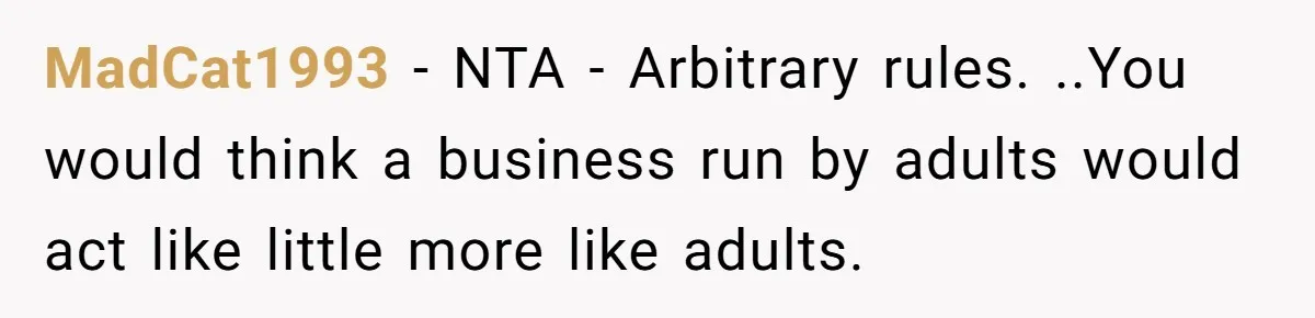 MadCat1993 − NTA - Arbitrary rules. ..You would think a business run by adults would act like little more like adults.