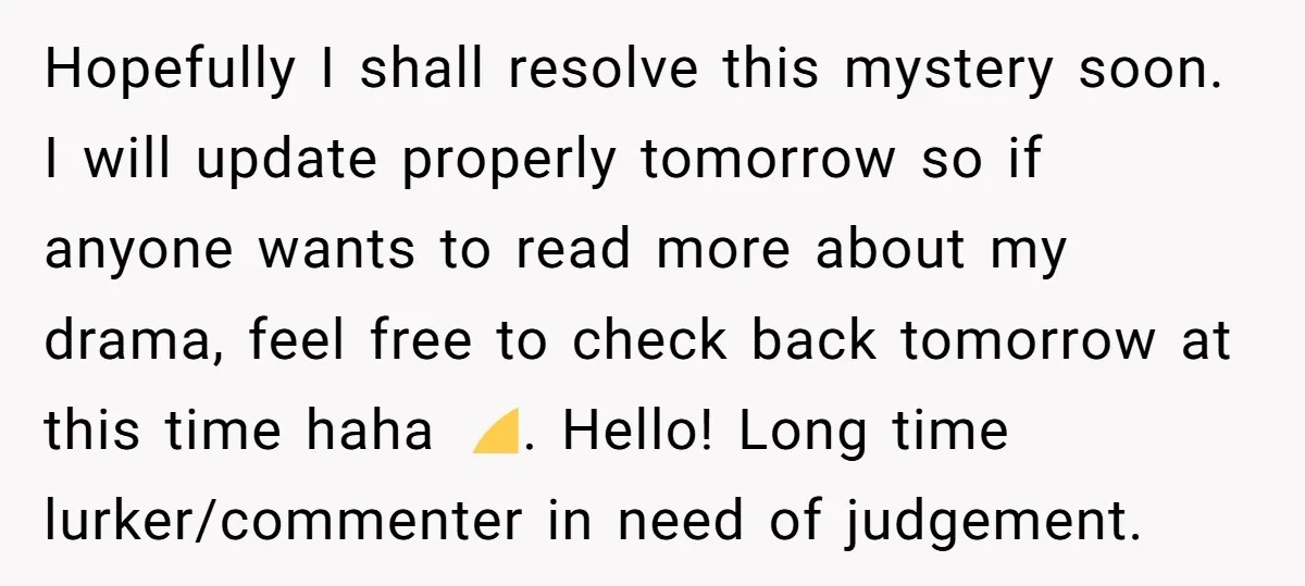 Hopefully I shall resolve this mystery soon. I will update properly tomorrow so if anyone wants to read more about my drama, feel free to check back tomorrow at this...