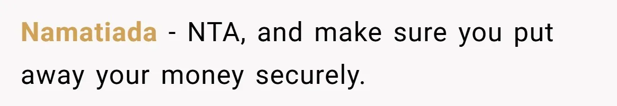 Namatiada − NTA, and make sure you put away your money securely.