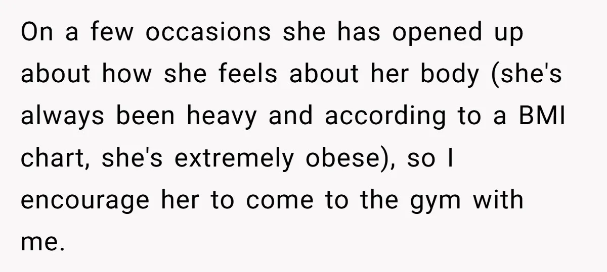 On a few occasions she has opened up about how she feels about her body (she's always been heavy and according to a BMI chart, she's extremely obese), so I...