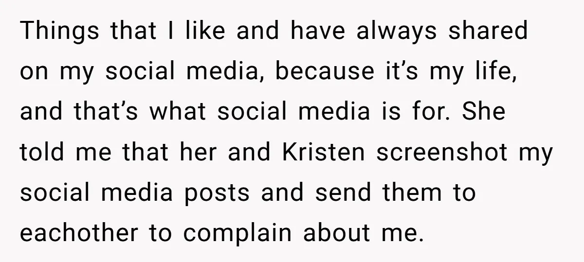 Things that I like and have always shared on my social media, because it’s my life, and that’s what social media is for. She told me that her and Kristen...
