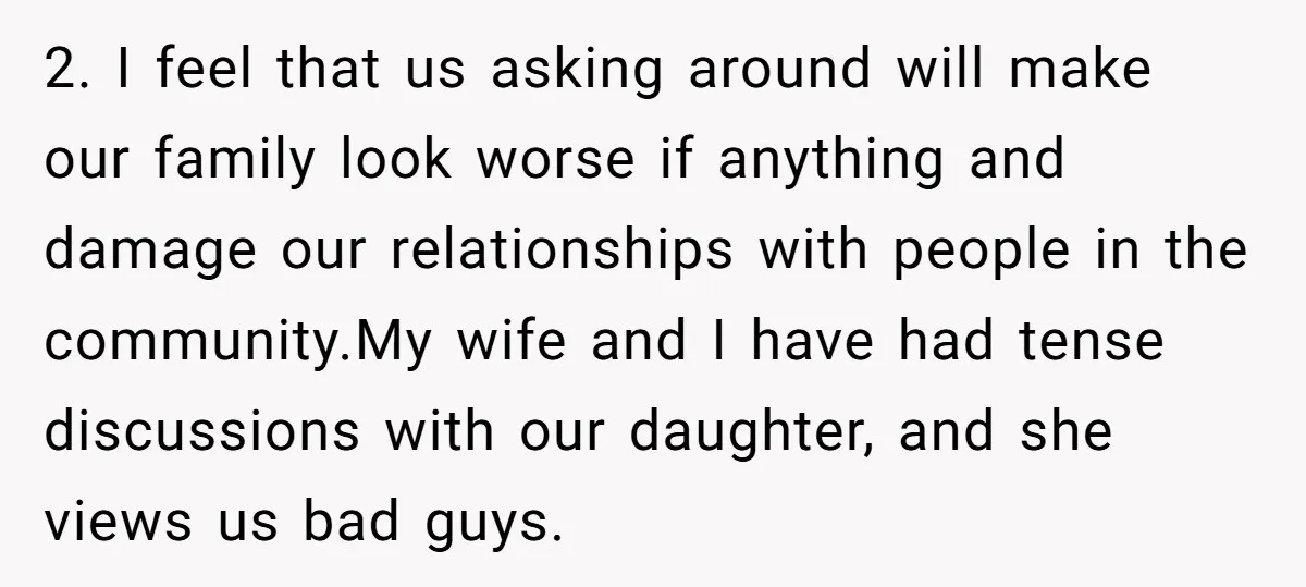 2. I feel that us asking around will make our family look worse if anything and damage our relationships with people in the community.My wife and I have had tense...