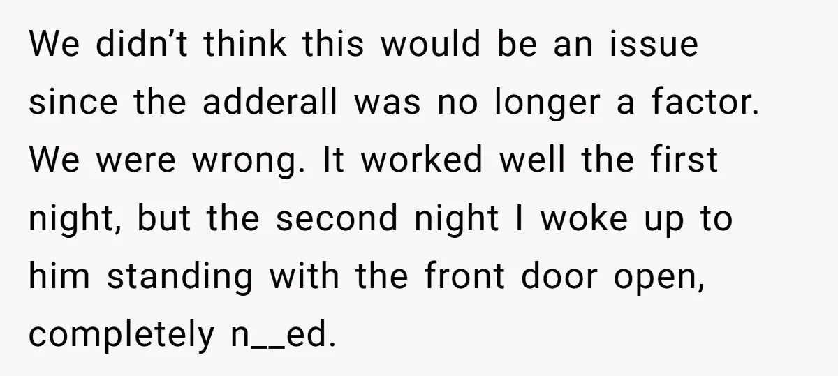 We didn’t think this would be an issue since the adderall was no longer a factor. We were wrong. It worked well the first night, but the second night I...