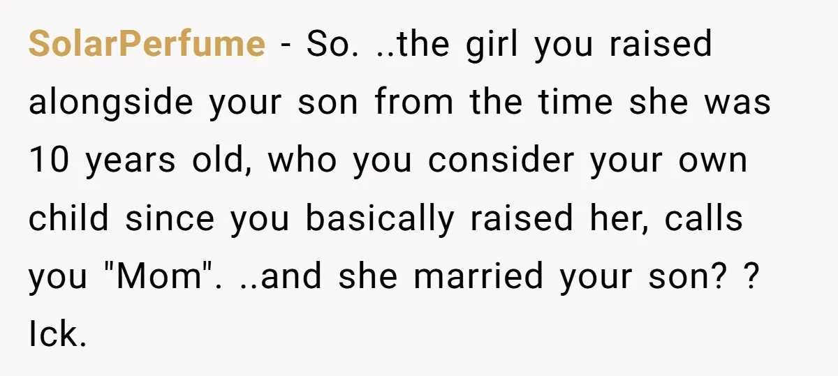 SolarPerfume − So. ..the girl you raised alongside your son from the time she was 10 years old, who you consider your own child since you basically raised her, calls...