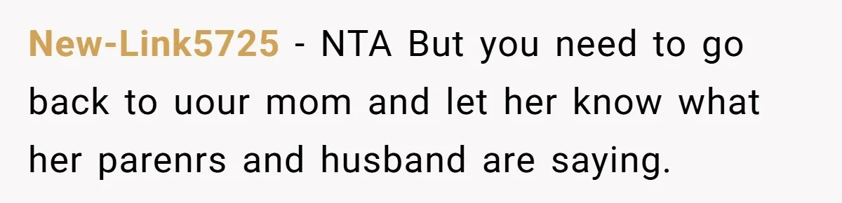 New-Link5725 − NTA But you need to go back to uour mom and let her know what her parenrs and husband are saying.
