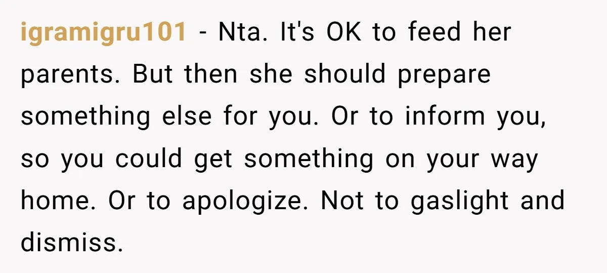 igramigru101 − Nta. It's OK to feed her parents. But then she should prepare something else for you. Or to inform you, so you could get something on your way...