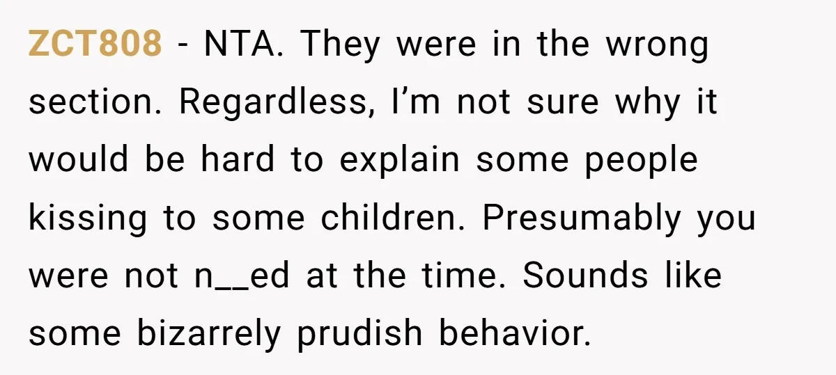ZCT808 − NTA. They were in the wrong section. Regardless, I’m not sure why it would be hard to explain some people kissing to some children. Presumably you were not...