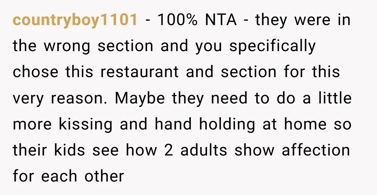 countryboy1101 − 100% NTA - they were in the wrong section and you specifically chose this restaurant and section for this very reason. Maybe they need to do a little...