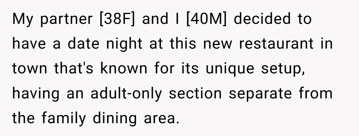 My partner [38F] and I [40M] decided to have a date night at this new restaurant in town that's known for its unique setup, having an adult-only section separate from...