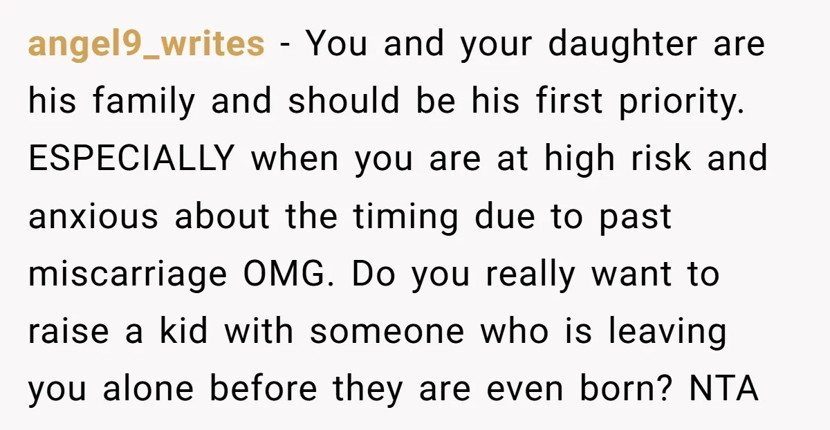 angel9_writes − You and your daughter are his family and should be his first priority. ESPECIALLY when you are at high risk and anxious about the timing due to past...