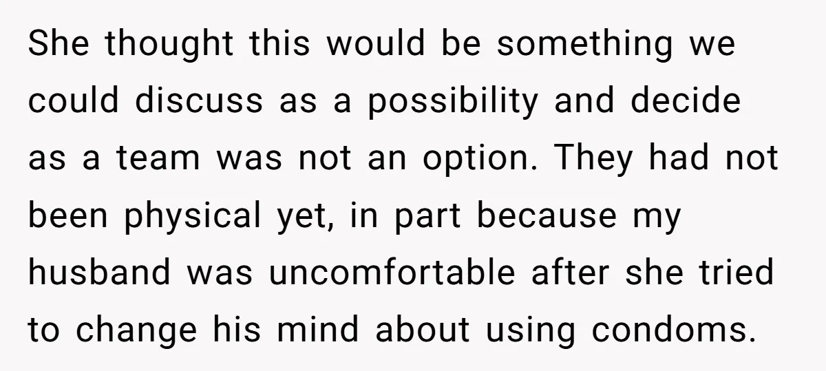 She thought this would be something we could discuss as a possibility and decide as a team was not an option. They had not been physical yet, in part because...