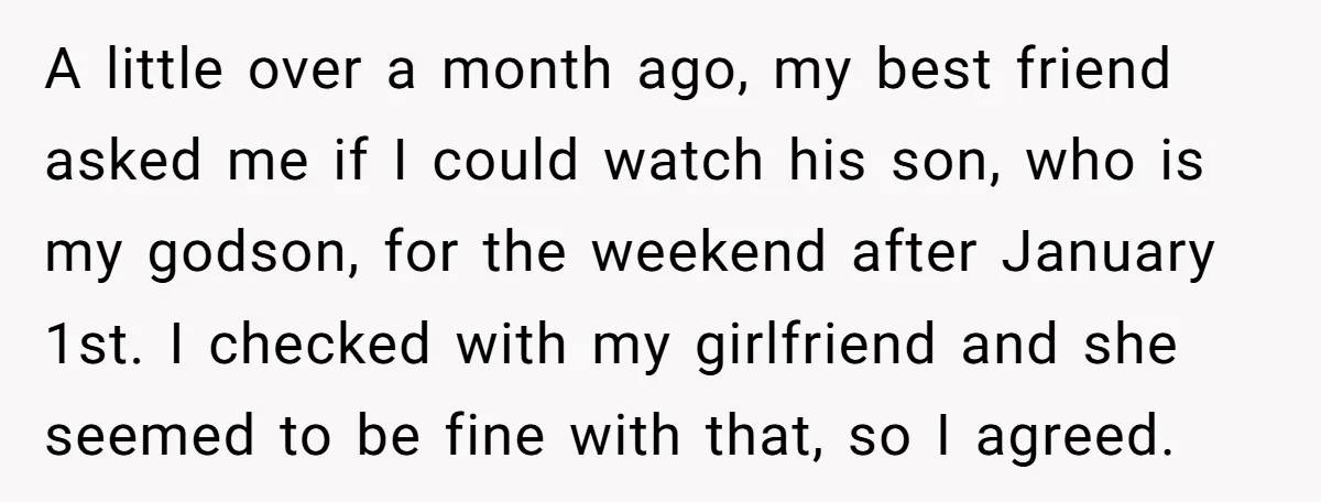 A little over a month ago, my best friend asked me if I could watch his son, who is my godson, for the weekend after January 1st. I checked with...