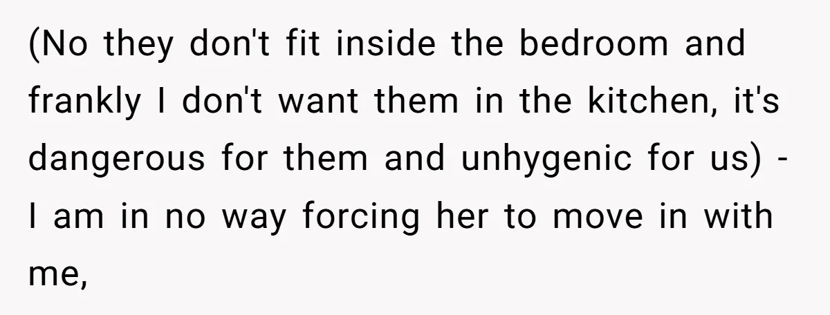 (No they don't fit inside the bedroom and frankly I don't want them in the kitchen, it's dangerous for them and unhygenic for us) - I am in no way...