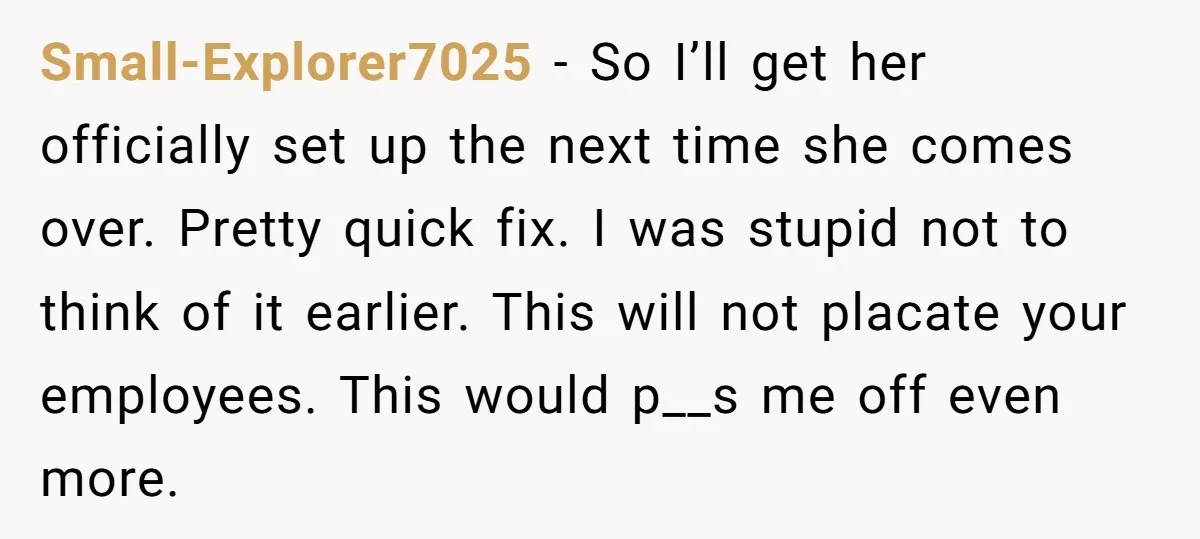 Small-Explorer7025 − So I’ll get her officially set up the next time she comes over. Pretty quick fix. I was stupid not to think of it earlier. This will not...