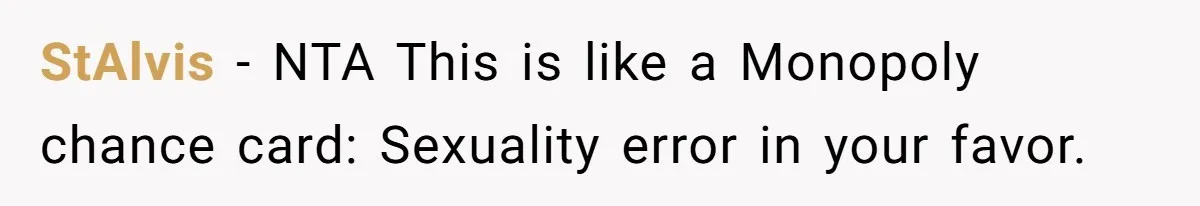 StAlvis − NTA This is like a Monopoly chance card: Sexuality error in your favor.