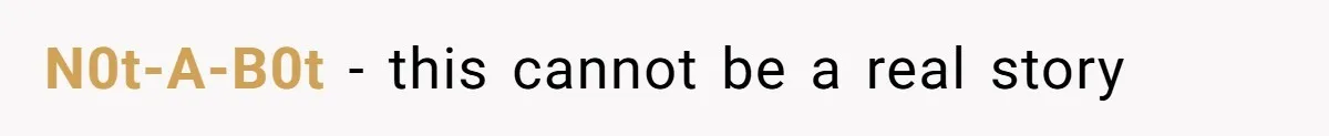 N0t-A-B0t − this cannot be a real story
