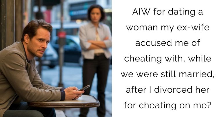 AIW for dating a woman my ex-wife accused me of cheating with, while we were still married, after I divorced her for cheating on me?