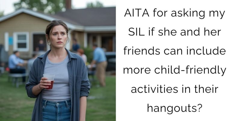 AITA for asking my SIL if she and her friends can include more child-friendly activities in their hangouts?